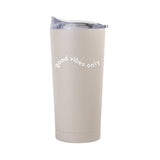 Just a Girl Good Vibes Only 20oz Powder Coat Tumbler - Logo Brands - Flyclothing LLC