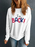 I'M BACK Round Neck Dropped Shoulder Sweatshirt - Trendsi - Flyclothing LLC
