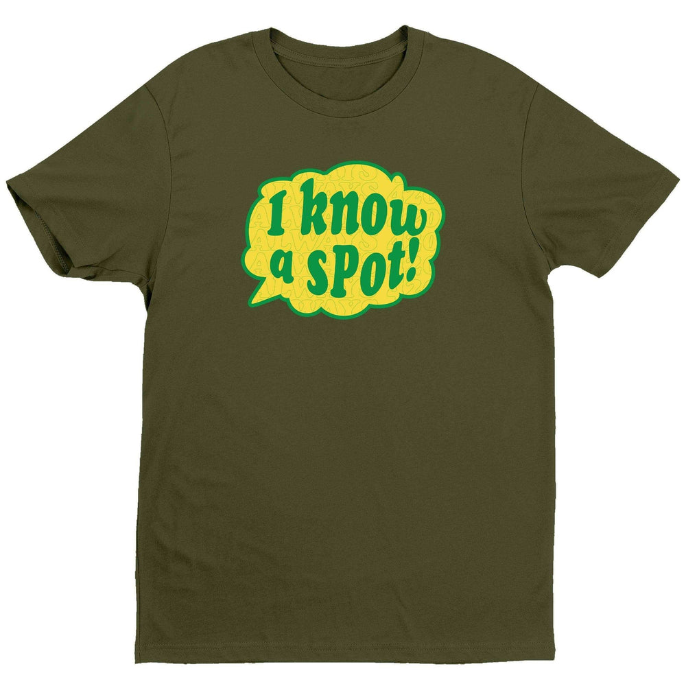 I Know A Spot T-Shirt - Olive - Get Down Art - Flyclothing LLC
