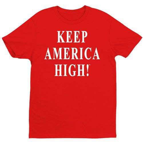 Keep America High T-Shirt - Red - Get Down Art - Flyclothing LLC