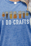 I DO CRAFTS Round Neck T-Shirt - Trendsi - Flyclothing LLC