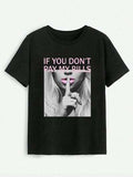 IF YOU DON'T PAY MY BILLS Round Neck T-Shirt - Trendsi - Flyclothing LLC