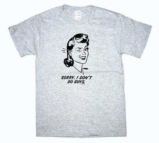 Sorry I Don't Do Guys T-Shirt - Anonymous - Flyclothing LLC