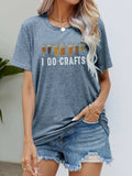 I DO CRAFTS Round Neck T-Shirt - Trendsi - Flyclothing LLC