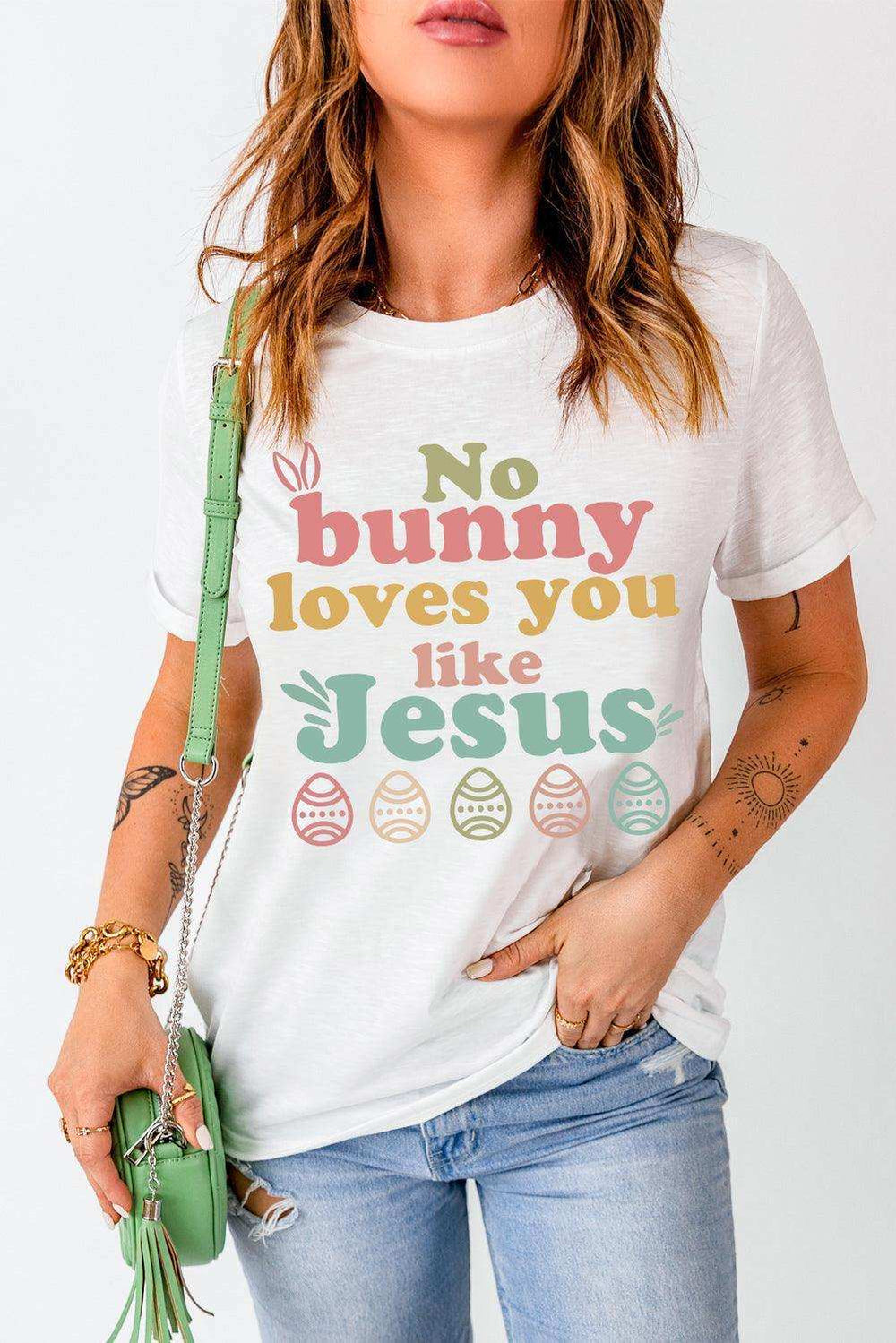 Easter NO BUNNY LOVES YOU LIKE JESUS T-Shirt - Trendsi - Flyclothing LLC