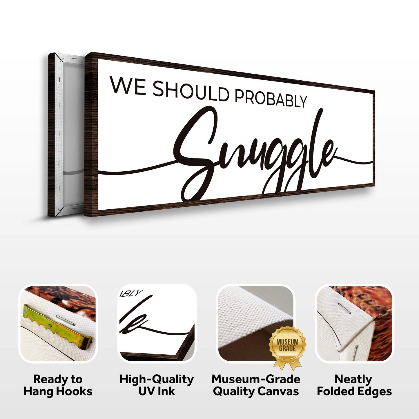 We Should Probably Snuggle Sign II - Tailored Canvases - Flyclothing LLC
