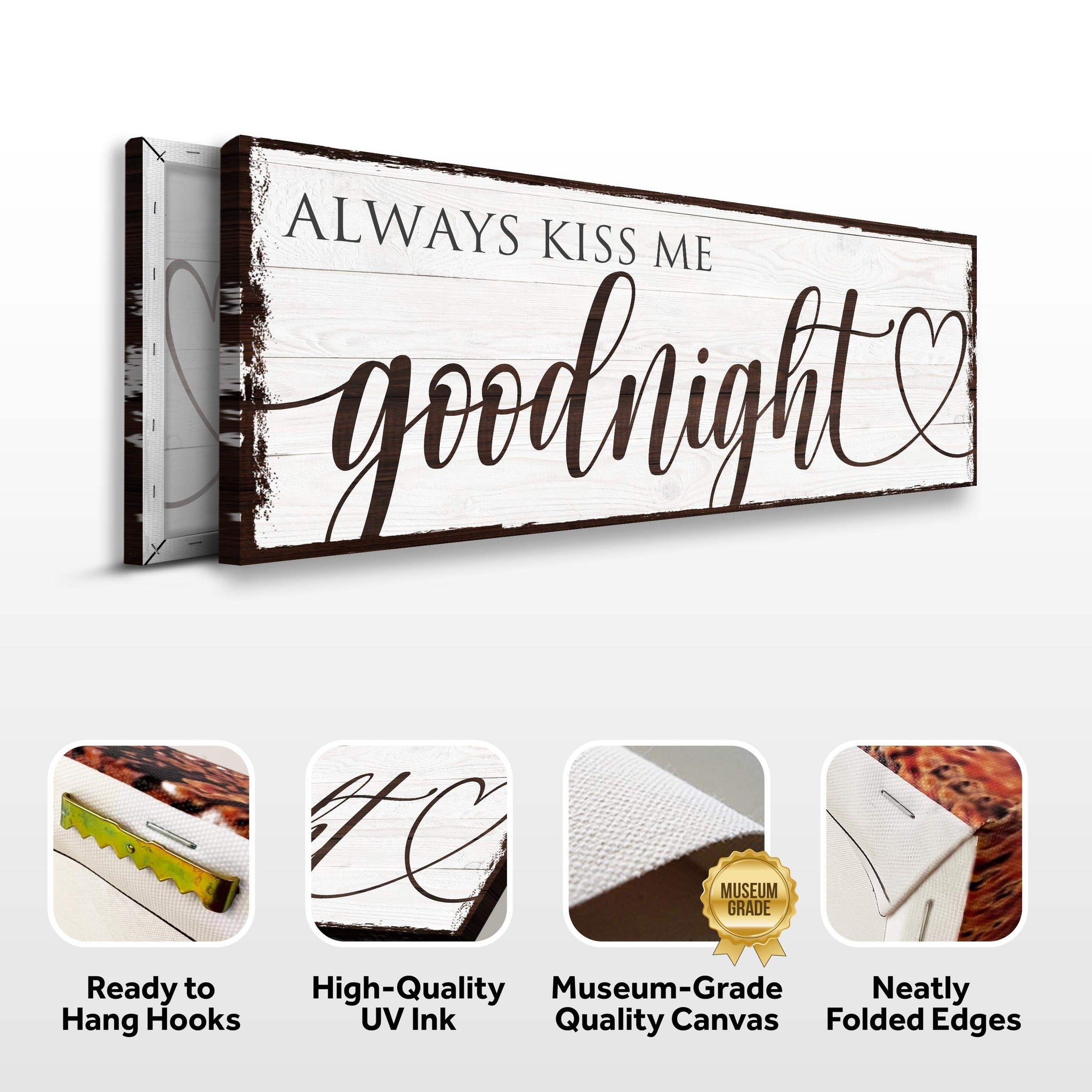 Always Kiss Me Goodnight Sign VII - Tailored Canvases - Flyclothing LLC