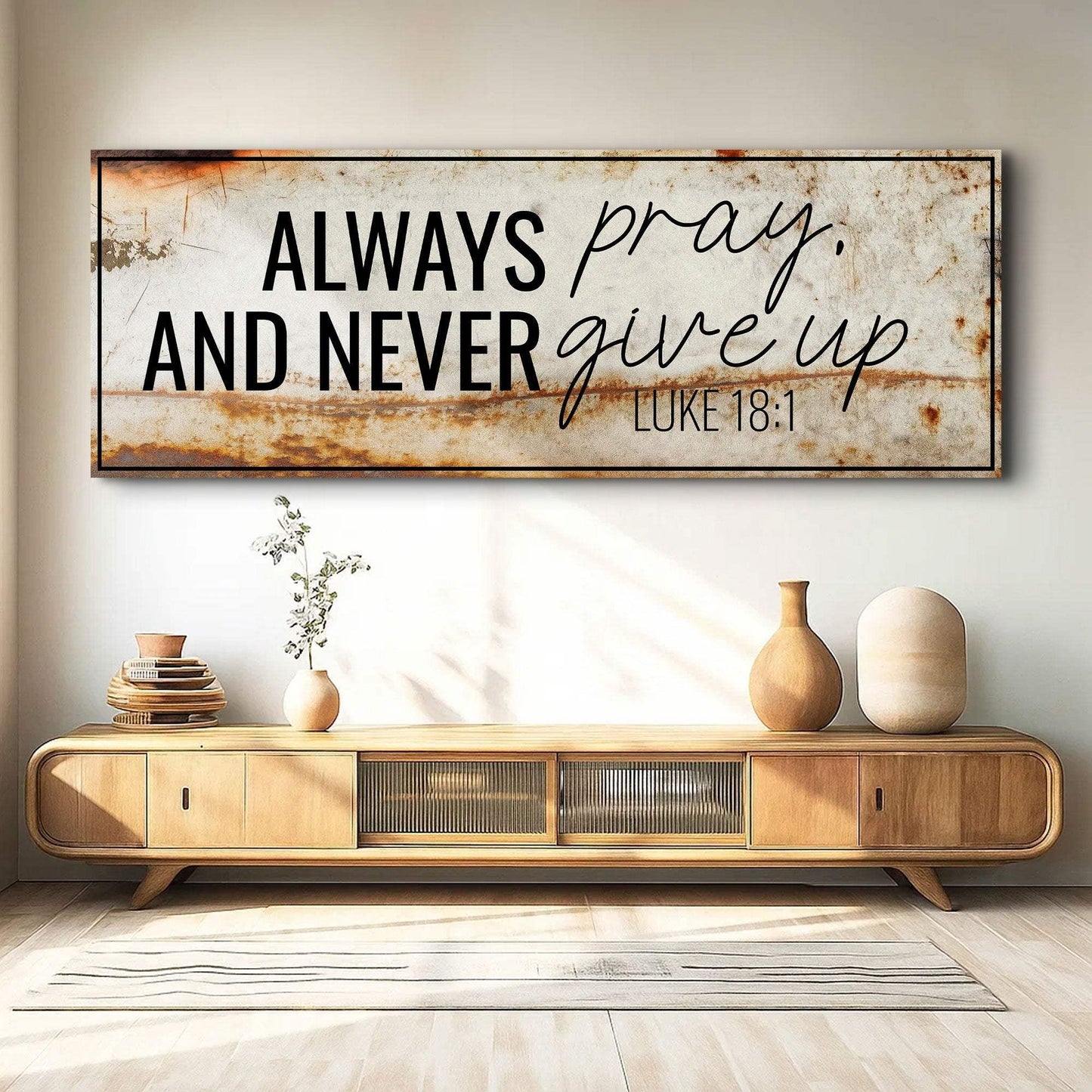 Always Pray And Never Give Up - Luke 18:1 Faith Sign III - Tailored Canvases - Flyclothing LLC