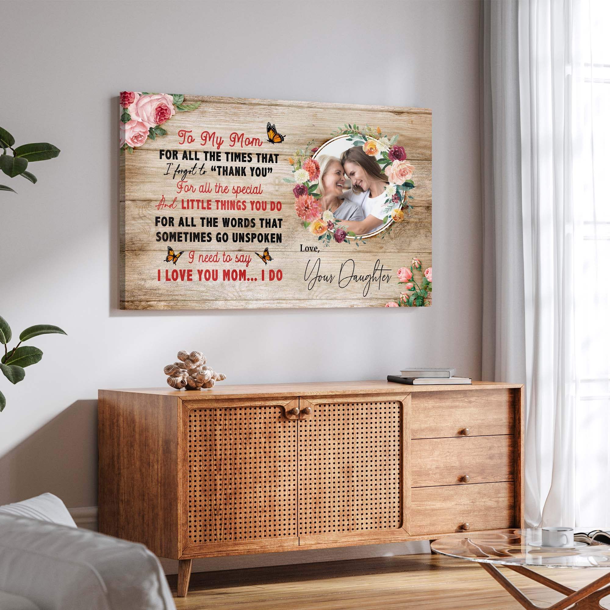 Mother's Day Sign I Need To Say I Love You Mom - Tailored Canvases - Flyclothing LLC