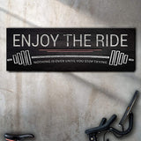 Enjoy The Ride Gym Sign - Tailored Canvases - Flyclothing LLC