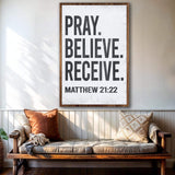 Matthew 21:22 - Pray Believe Receive Faith Sign II - Tailored Canvases - Flyclothing LLC