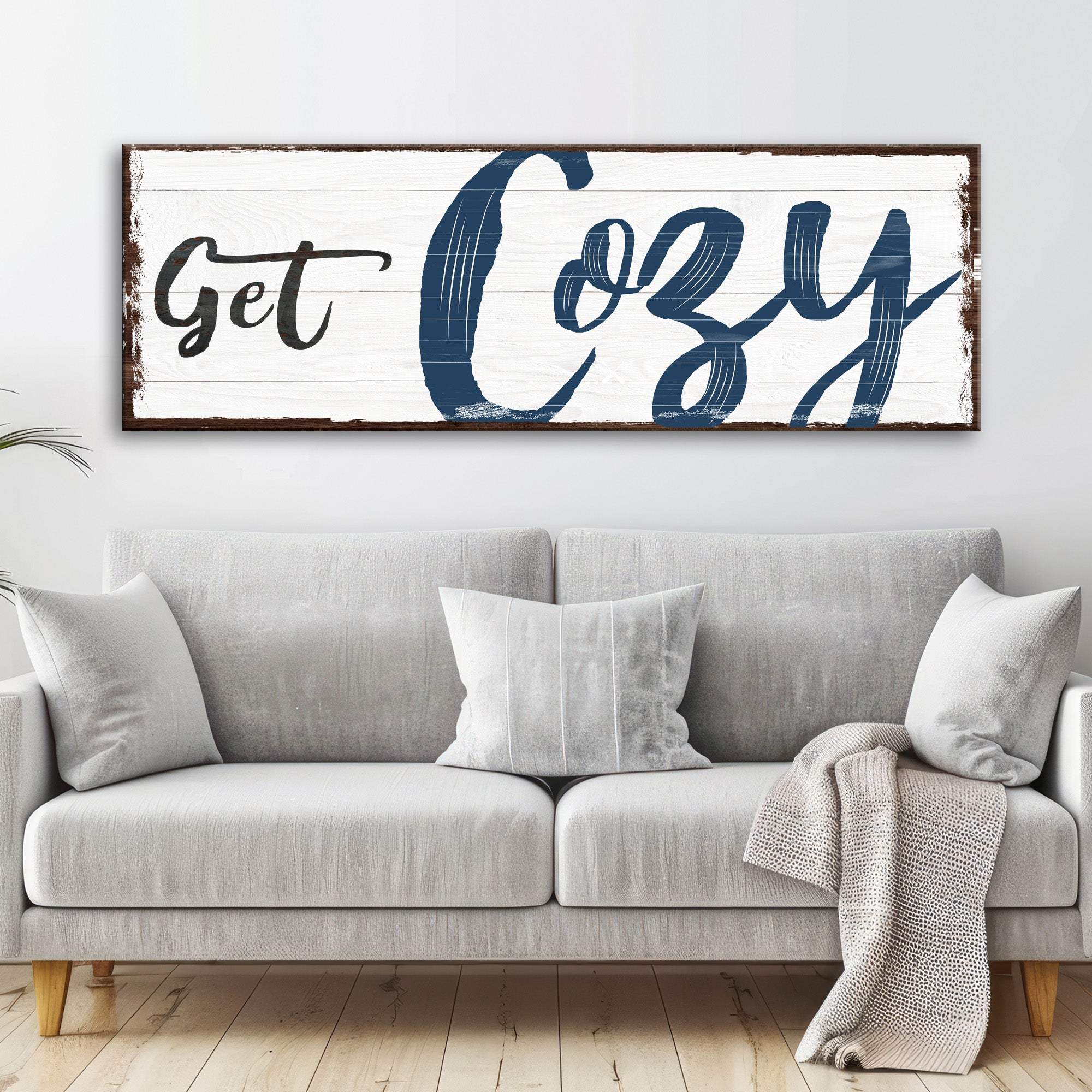 Get Cozy Sign - Tailored Canvases - Flyclothing LLC