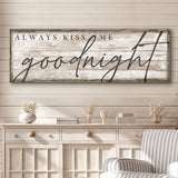Always Kiss Me Goodnight Bedroom Sign II - Tailored Canvases - Flyclothing LLC