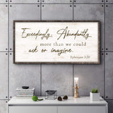 Exceedingly, Abundantly More Than We Could Ask Or Imagine Faith Sign IV - Tailored Canvases - Flyclothing LLC
