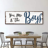 You, Me And The Boys Sign VII - Tailored Canvases - Flyclothing LLC