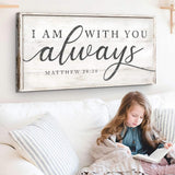 Matthew 28:20 - I Am With You Always Sign IV - Tailored Canvases - Flyclothing LLC