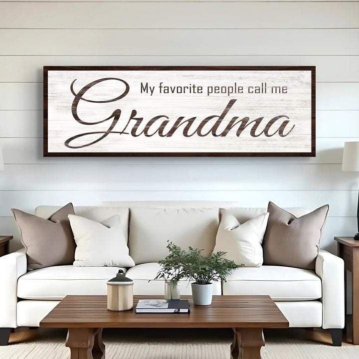 My Favorite People Call Me Grandma Sign - Tailored Canvases - Flyclothing LLC