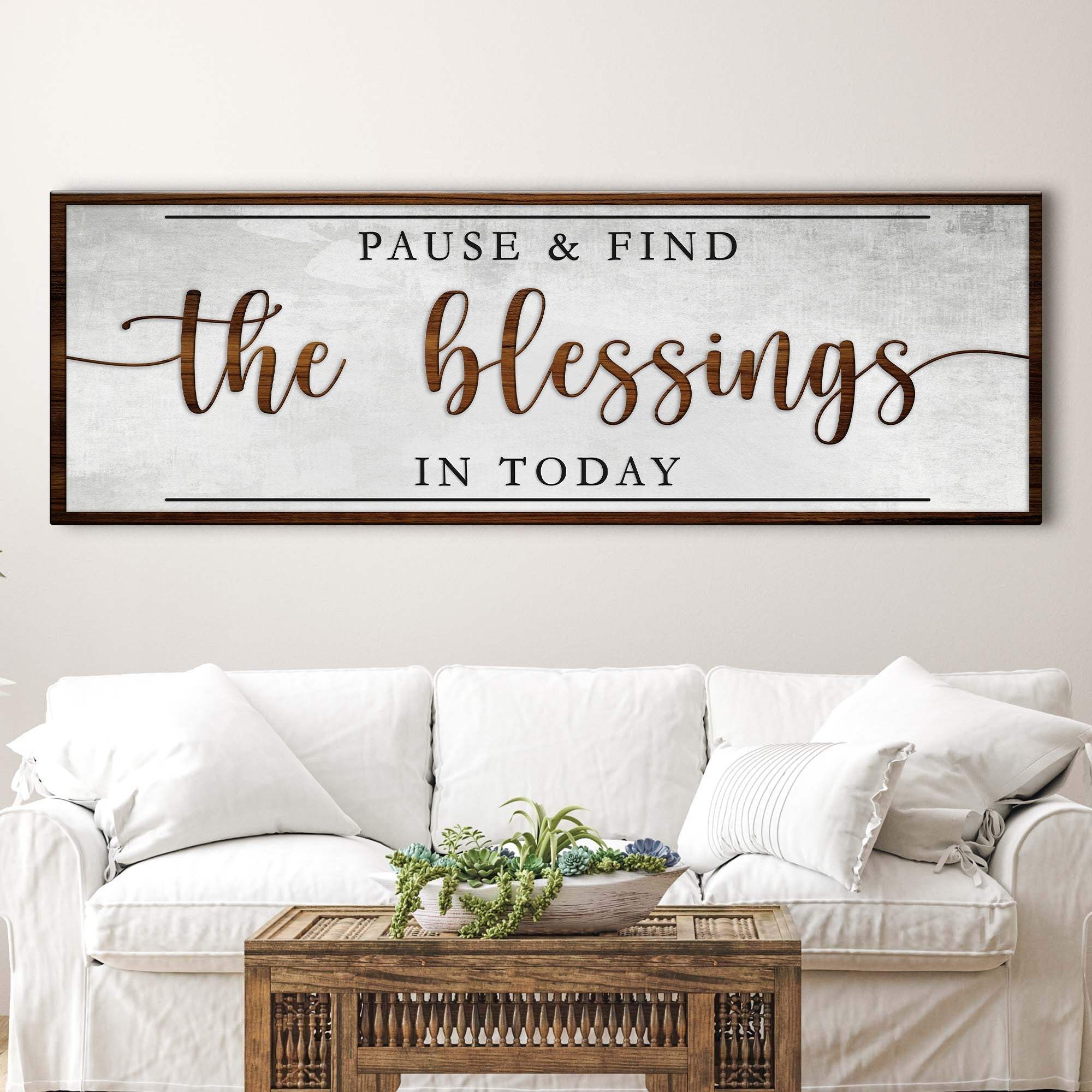 Pause & Find The Blessings In Today Faith Sign - Tailored Canvases - Flyclothing LLC