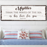 Mightier Than the Waves of the Sea Psalm 93:4 Faith Sign - Tailored Canvases - Flyclothing LLC