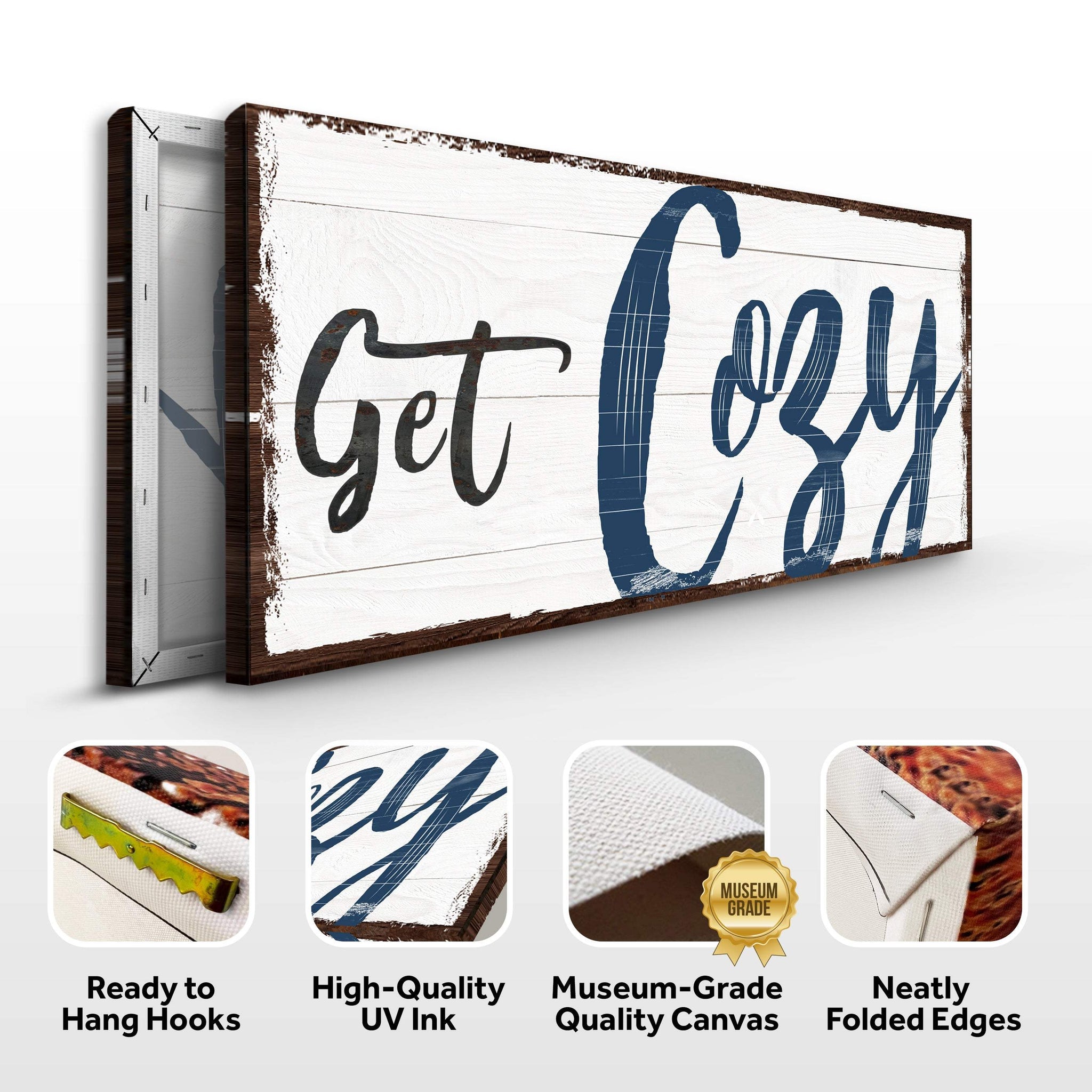 Get Cozy Sign - Tailored Canvases - Flyclothing LLC