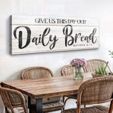Give Us This Day Our Daily Bread Faith Sign II - Tailored Canvases - Flyclothing LLC
