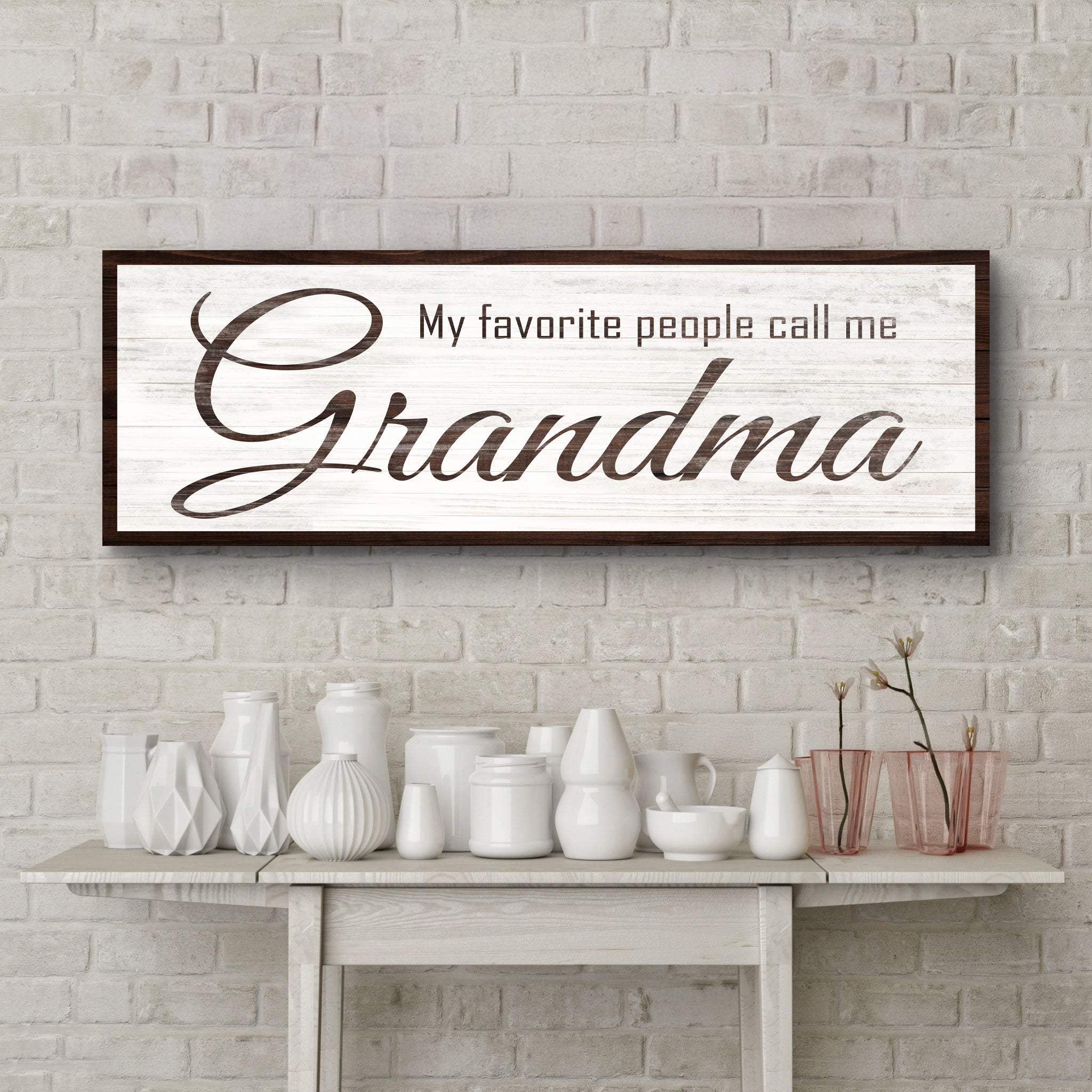 My Favorite People Call Me Grandma Sign - Tailored Canvases - Flyclothing LLC