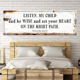 Be Wise and Set Your Heart on The Right Path - Proverbs 23:19 Faith Sign - Tailored Canvases - Flyclothing LLC