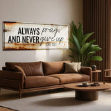 Always Pray And Never Give Up - Luke 18:1 Faith Sign III - Tailored Canvases - Flyclothing LLC