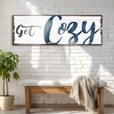 Get Cozy Sign - Tailored Canvases - Flyclothing LLC