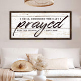 I Still Remember The Days I Prayed Faith Sign II - Tailored Canvases - Flyclothing LLC