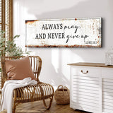 Always Pray And Never Give Up - Luke 18:1 Faith Sign - Tailored Canvases - Flyclothing LLC