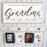 My Favorite People Call Me Grandma Sign II - Tailored Canvases - Flyclothing LLC