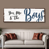 You, Me And The Boys Sign VII - Tailored Canvases - Flyclothing LLC