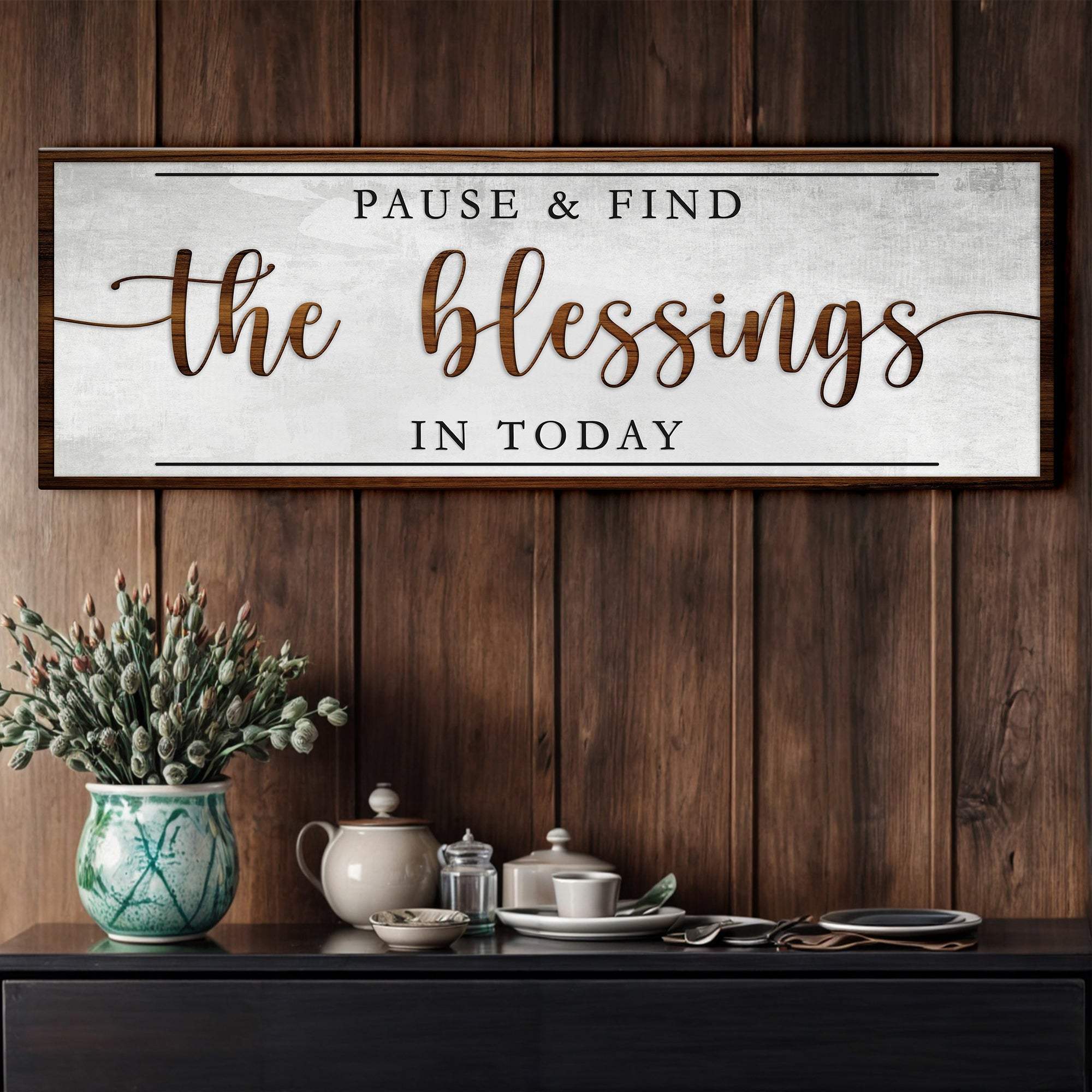 Pause & Find The Blessings In Today Faith Sign - Tailored Canvases - Flyclothing LLC