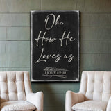 1 John 4:9-10 Oh How He Loves Us Faith Sign - Tailored Canvases - Flyclothing LLC