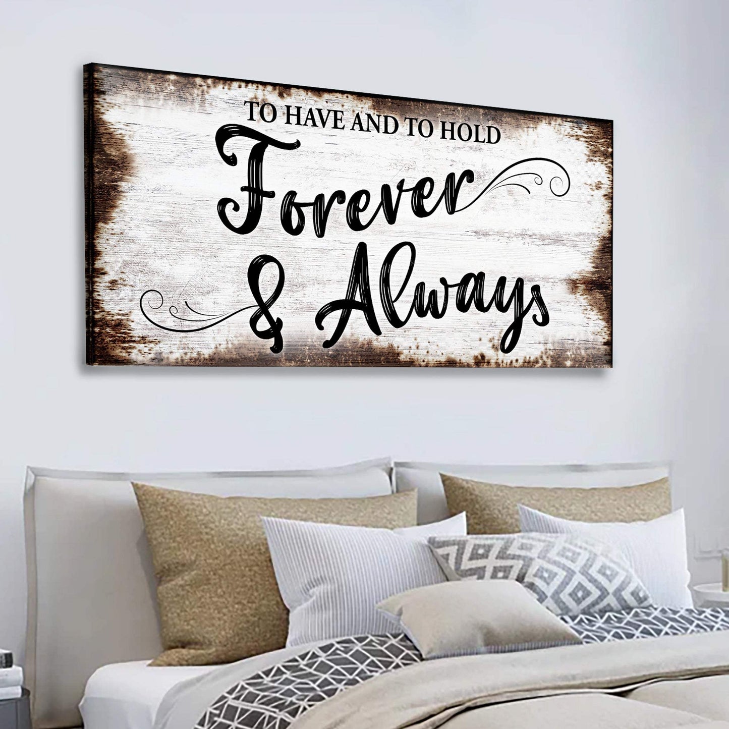 To Have And To Hold Forever And Always Sign II - Tailored Canvases - Flyclothing LLC