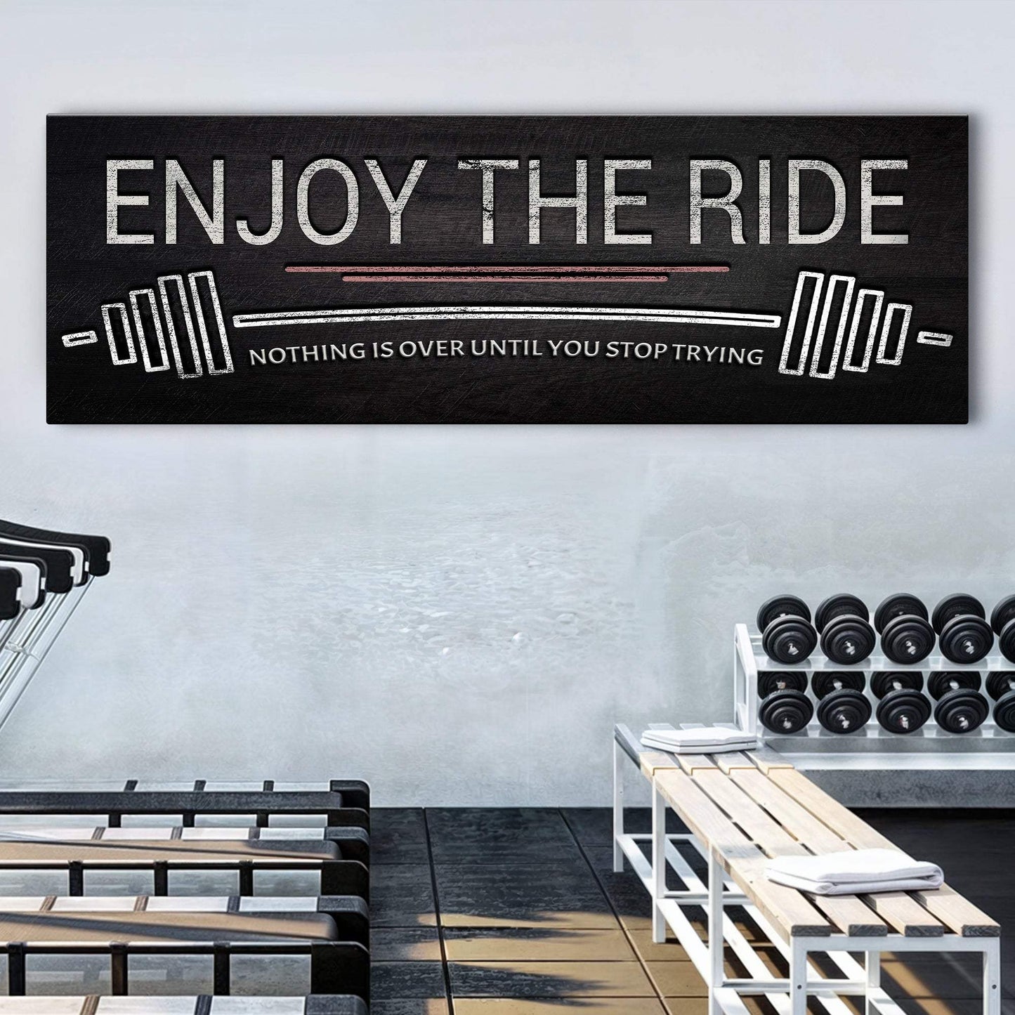 Enjoy The Ride Gym Sign - Tailored Canvases - Flyclothing LLC
