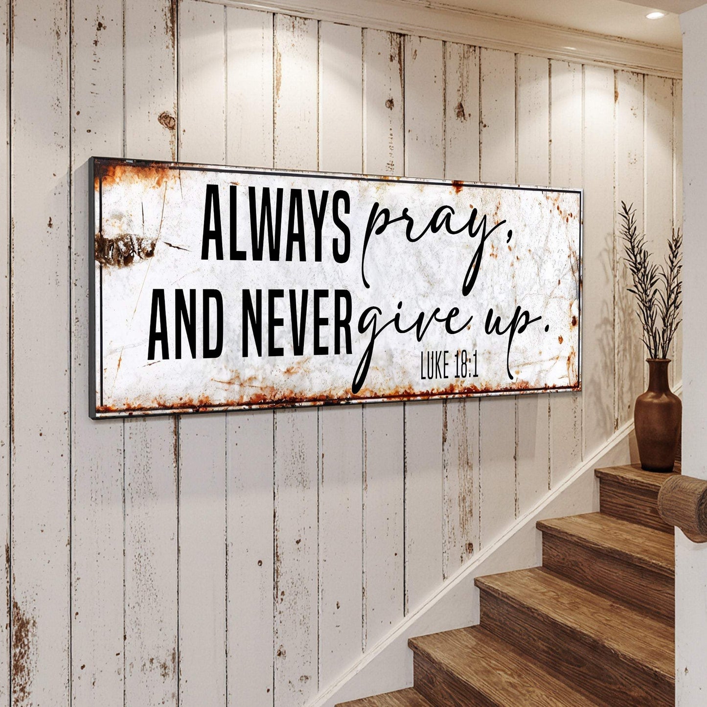 Always Pray And Never Give Up - Luke 18:1 Faith Sign II - Tailored Canvases - Flyclothing LLC
