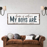 Home Is Where My Boys Are Family Sign - Tailored Canvases - Flyclothing LLC