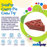 Cherry Pie Nylon Dog Chew Toy for Aggressive Chewers | USA Made | SodaPup - SodaPup/True Dogs, LLC - Flyclothing LLC