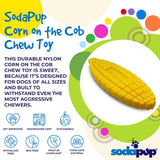 Corn on the Cob Nylon Dog Toy for Aggressive Chewers | USA Made | SodaPup - SodaPup/True Dogs, LLC - Flyclothing LLC
