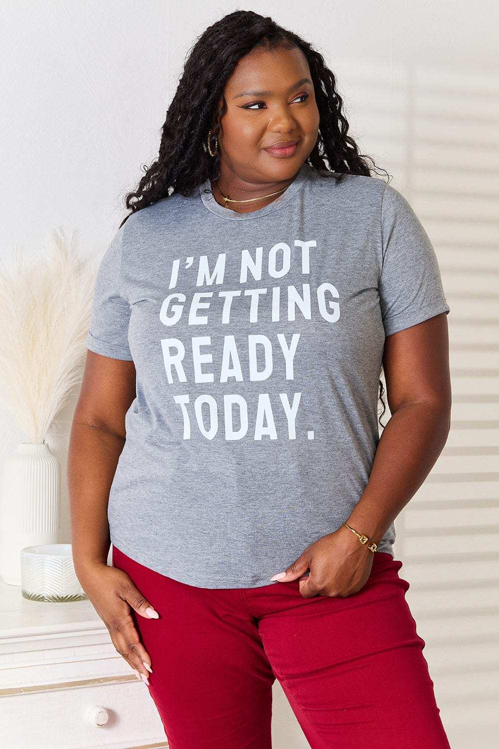Simply Love I'M NOT GETTING READY TODAY Graphic T-Shirt - Trendsi - Flyclothing LLC