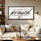 I Still Remember The Days I Prayed Faith Sign II - Tailored Canvases - Flyclothing LLC