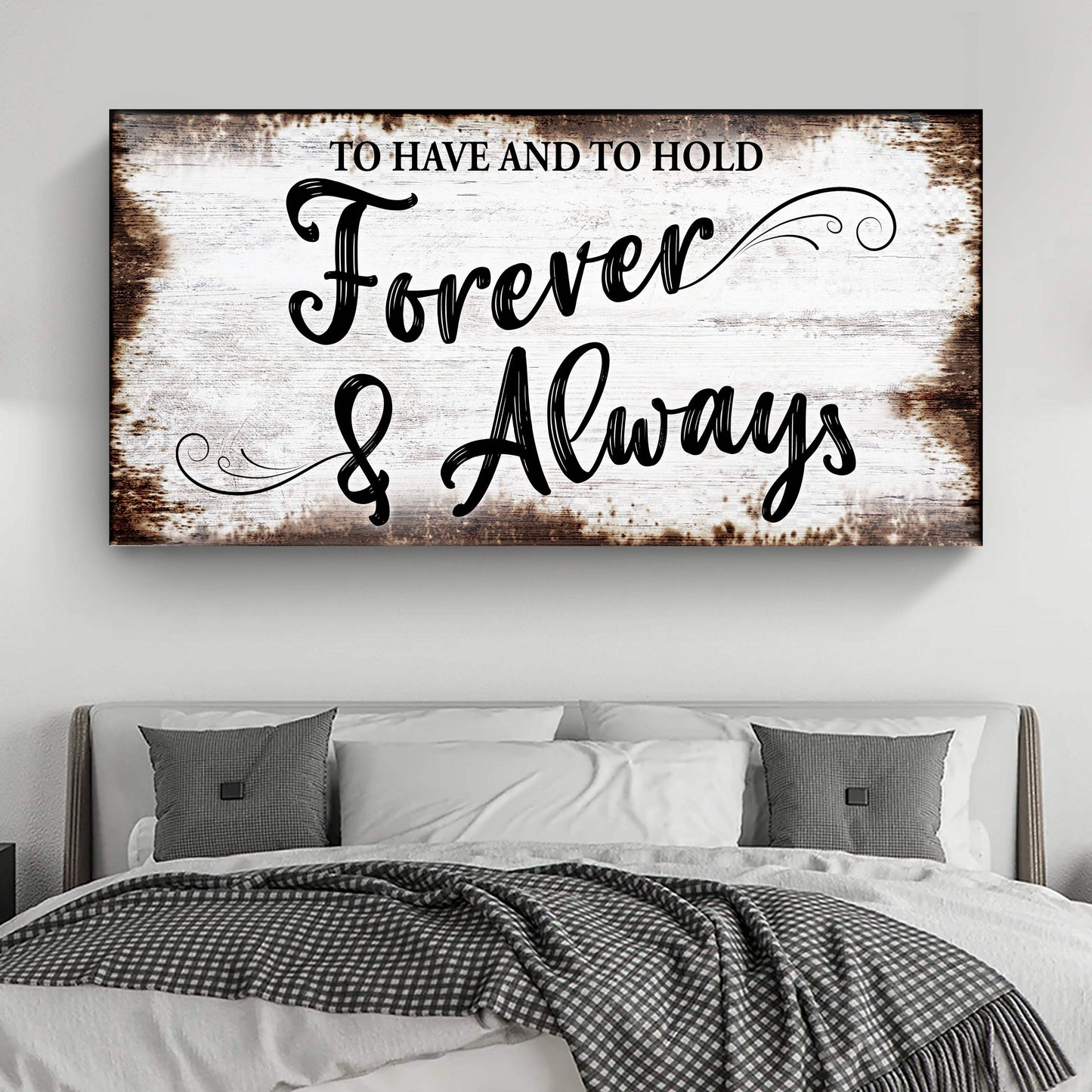 To Have And To Hold Forever And Always Sign II - Tailored Canvases - Flyclothing LLC