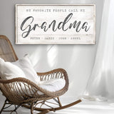 My Favorite People Call Me Grandma Sign II - Tailored Canvases - Flyclothing LLC