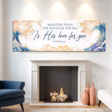 Mightier Than the Waves of the Sea Psalm 93:4 Faith Sign IV - Tailored Canvases - Flyclothing LLC