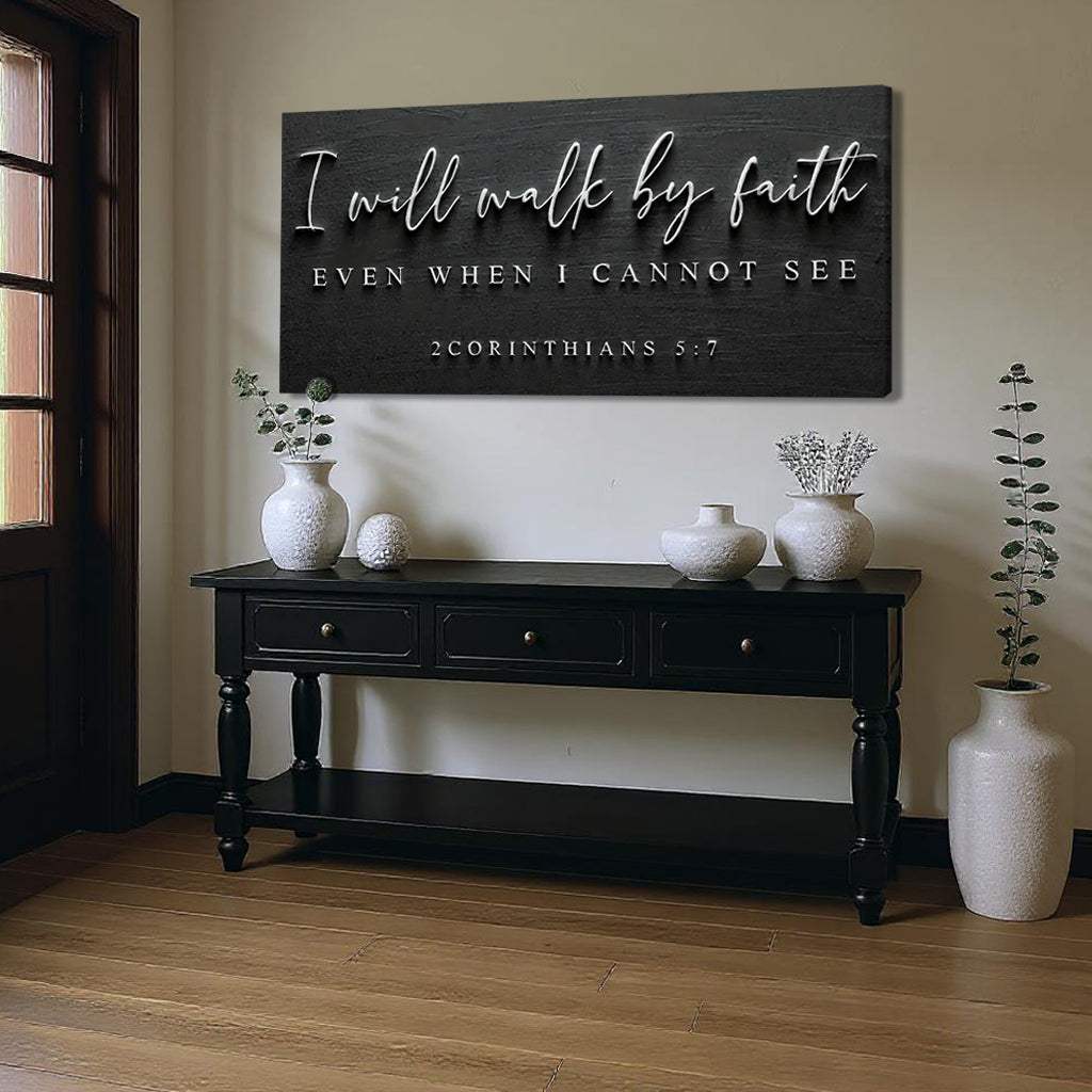 I Will Walk By Faith - 2 Corinthians 5:7 Faith Sign III - Tailored Canvases - Flyclothing LLC