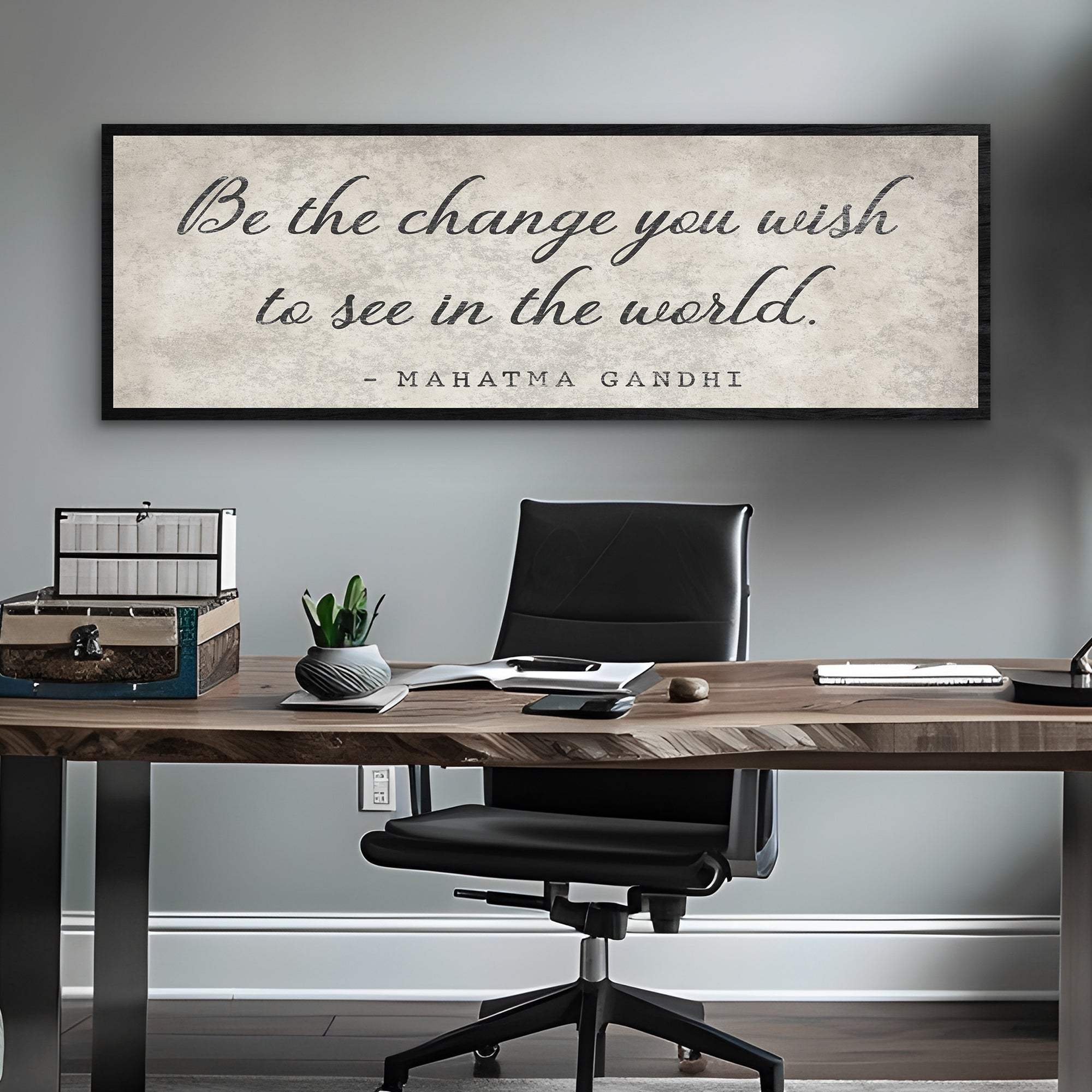 Be The Change You Wish To See Inspiration Sign II - Tailored Canvases - Flyclothing LLC