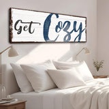 Get Cozy Sign - Tailored Canvases - Flyclothing LLC