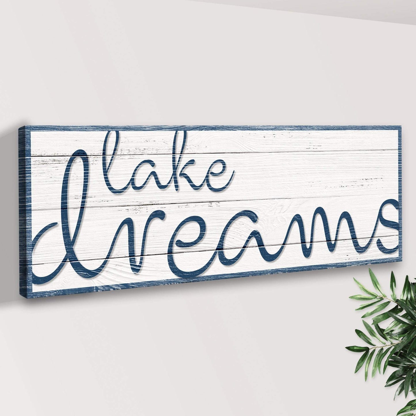 Lake Dreams Sign II - Tailored Canvases - Flyclothing LLC